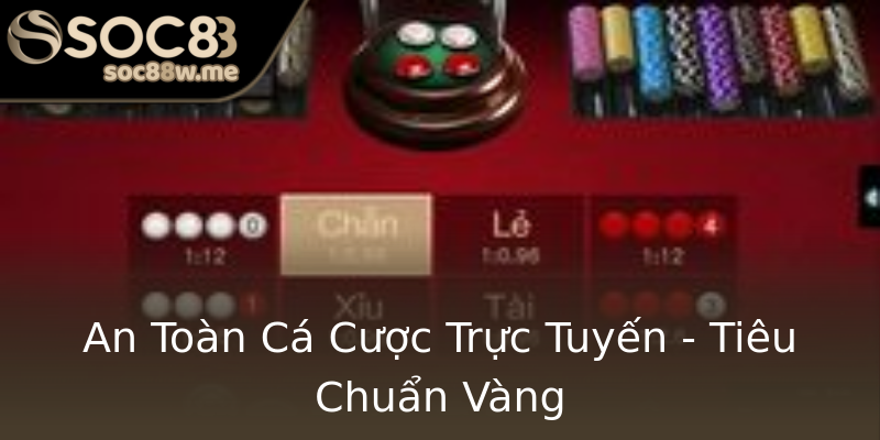 An Toàn Cá Cược Trực Tuyến - Tiêu Chuẩn Vàng An Toàn Cá Cược Trực Tuyến - Tiêu Chuẩn Vàng