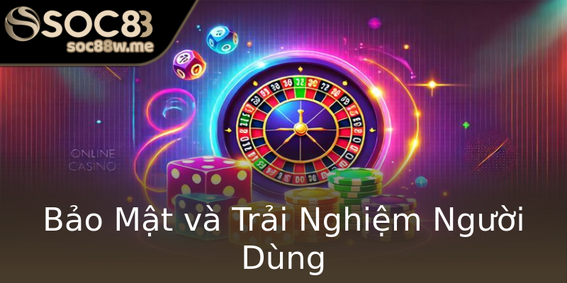 Bảo Mật và Trải Nghiệm Người Dùng Bảo Mật và Trải Nghiệm Người Dùng