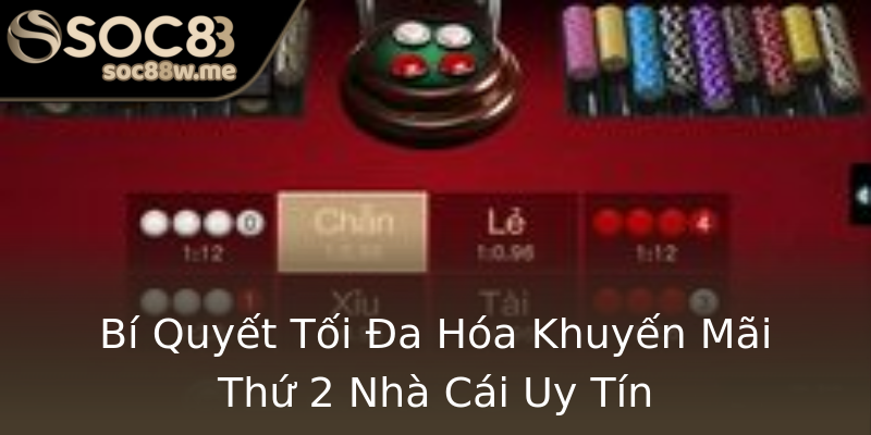 Bí Quyết Tối Đa Hóa Khuyến Mãi Thứ 2 Nhà Cái Uy Tín Bí Quyết Tối Đa Hóa Khuyến Mãi Thứ 2 Nhà Cái Uy Tín