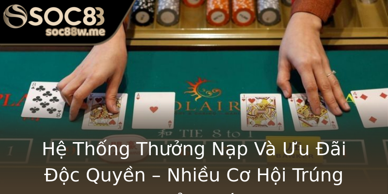 Hệ Thống Thưởng Nạp Và Ưu Đãi Độc Quyền – Nhiều Cơ Hội Trúng Thưởng Lớn Hệ Thống Thưởng Nạp Và Ưu Đãi Độc Quyền – Nhiều Cơ Hội Trúng Thưởng Lớn