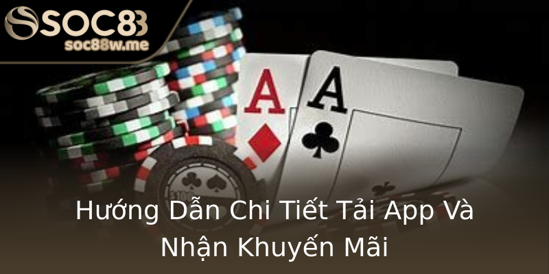 Hướng Dẫn Chi Tiết Tải App Và Nhận Khuyến Mãi Hướng Dẫn Chi Tiết Tải App Và Nhận Khuyến Mãi