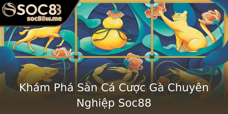Khám Phá Sàn Cá Cược Gà Chuyên Nghiệp Soc88 Khám Phá Sàn Cá Cược Gà Chuyên Nghiệp Soc88