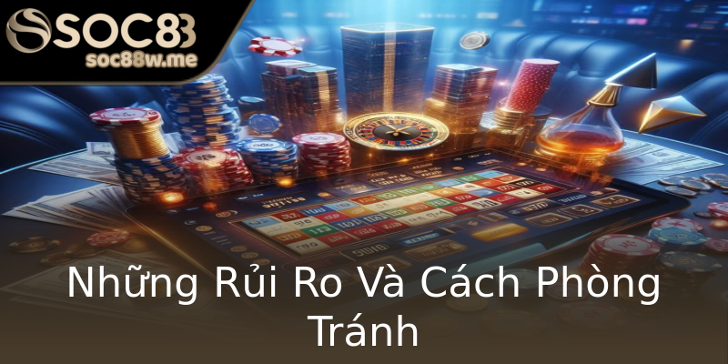 Những Rủi Ro Và Cách Phòng Tránh Những Rủi Ro Và Cách Phòng Tránh